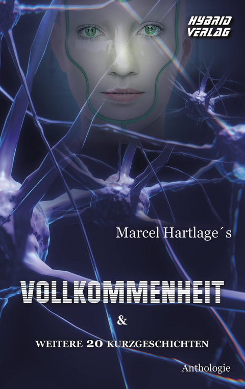 Vollkommenheit - Marcel Hartlage, Annette Böhler, Franziska Klein, Renée Engel, Manuela Wunderlich, Liliana Wildling, Monika Loerchner, Leveret Pale, Symone Hengy, Tea Loewe, Reinhard Prahl, Engelbert Gottschalk, Misan Th. Rop, Veith Kanoder-Brunnel, Robert Boehm, Achim Stößer, Lea Sager, Matt Pastore, Anastasiya Maria, Julia Kersebaum, Thomas Bilicki