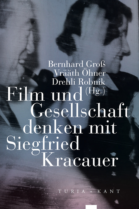 Film und Gesellschaft denken mit Siegfried Kracauer - 