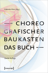 Choreografischer Baukasten. Das Buch (2. Aufl.) - Klein, Gabriele