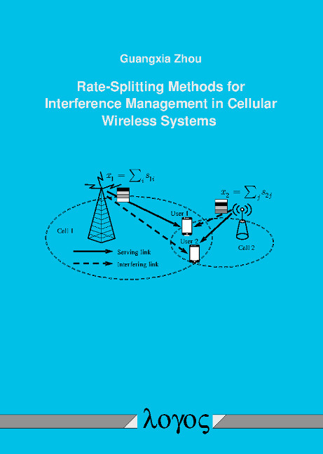 Rate-Splitting Methods for Interference Management in Cellular Wireless Systems - Guangxia Zhou