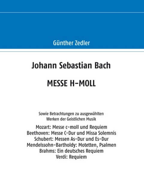 Johann Sebastian Bach MESSE H-MOLL - Günther Zedler