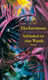 Schönheit ist eine Wunde - Eka Kurniawan