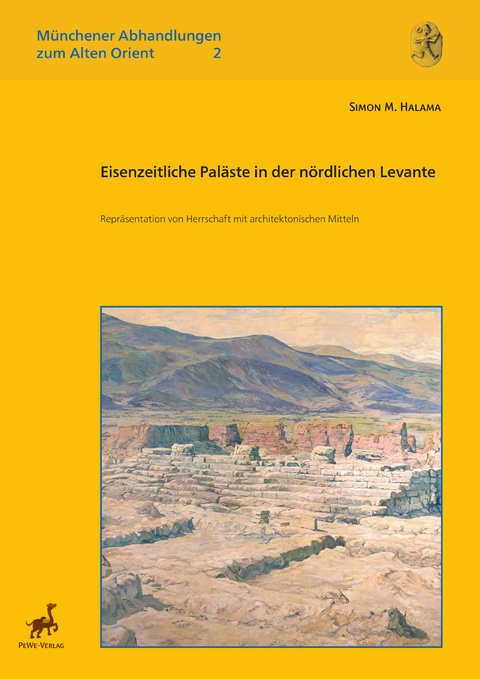 Eisenzeitliche Paläste in der nördlichen Levante - Simon M. Halama