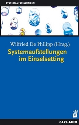 Systemaufstellungen im Einzelsetting - Philipp, Wilfried De