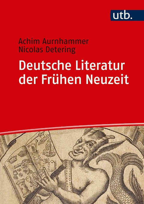 Deutsche Literatur der Frühen Neuzeit - Achim Aurnhammer, Nicolas Detering