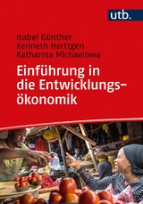 Einführung in die Entwicklungsökonomik - Isabel Günther, Kenneth Harttgen, Katharina Michaelowa