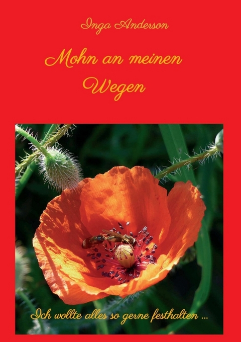 Mohn an meinen Wegen... - Inga Anderson