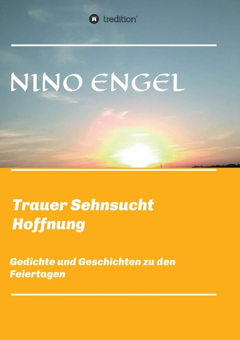 Trauer Sehnsucht Liebe - Nino Engel