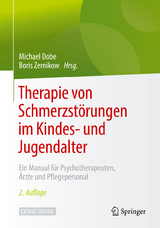 Therapie von Schmerzstörungen im Kindes- und Jugendalter - Dobe, Michael; Zernikow, Boris