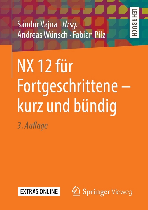 NX 12 für Fortgeschrittene — kurz und bündig - Andreas Wünsch, Fabian Pilz