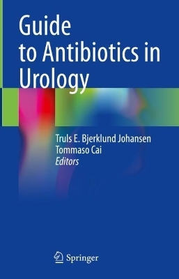 Guide to Antibiotics in Urology - 