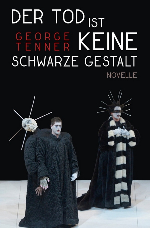 Der Tod ist keine schwarze Gestalt - George Tenner