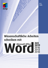 Wissenschaftliche Arbeiten schreiben mit Microsoft Office Word 365, 2019, 2016, 2013, 2010 - Tuhls, G. O.