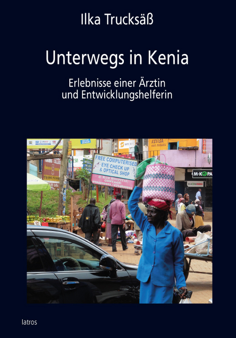 Unterwegs in Kenia - Ilka Trucksäß