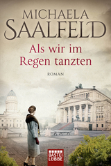 Als wir im Regen tanzten - Michaela Saalfeld