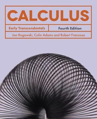 Calculus: Early Transcendentals - Jon Rogawski, Colin Adams, Robert Franzosa