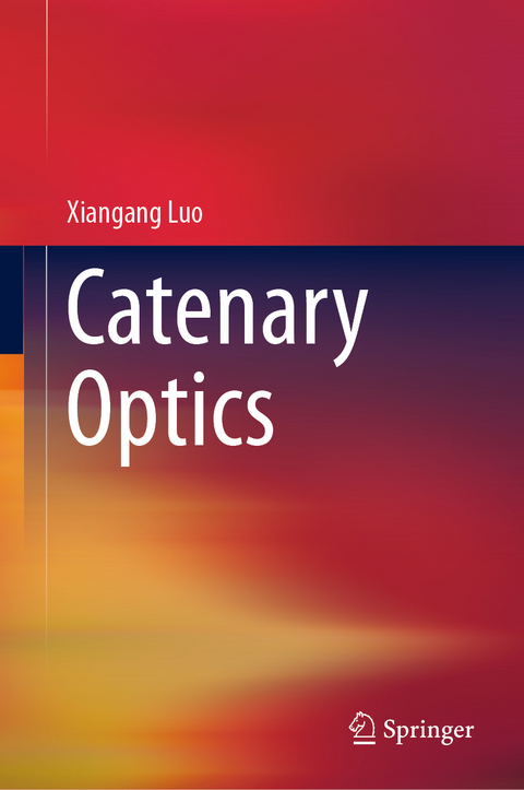 Catenary Optics - Xiangang Luo