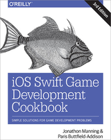 iOS Swift Game Development Cookbook - Buttfield-Addison, Paris; Manning, Jonathon