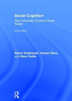 Social Cognition - Rainer Greifeneder, Herbert Bless, Klaus Fiedler