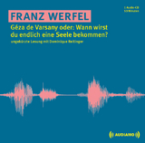 Géza de Varsany oder: Wann wirst du endlich eine Seele bekommen? - Franz Franz Werfel