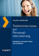 Telefoninterviews zur Personalrekrutierung - Uhrheimer, Claudia