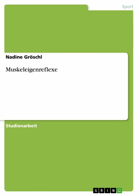 Muskeleigenreflexe -  Nadine Gröschl