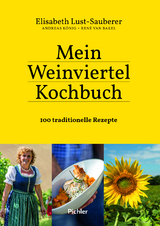 Mein Weinviertel-Kochbuch - Elisabeth Lust-Sauberer, Andreas König