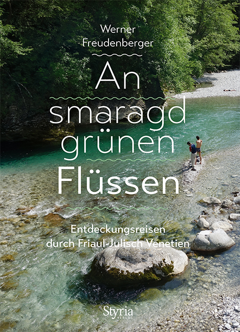 An smaragdgrünen Flüssen - Werner Freudenberger