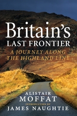 Britain's Last Frontier -  Alistair Moffat