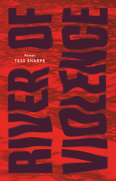 River of Violence - Tess Sharpe