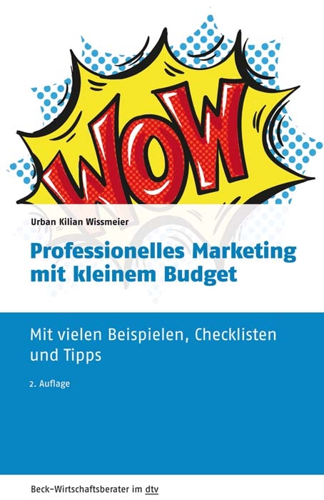Professionelles Marketing mit kleinem Budget - Urban Kilian Wissmeier