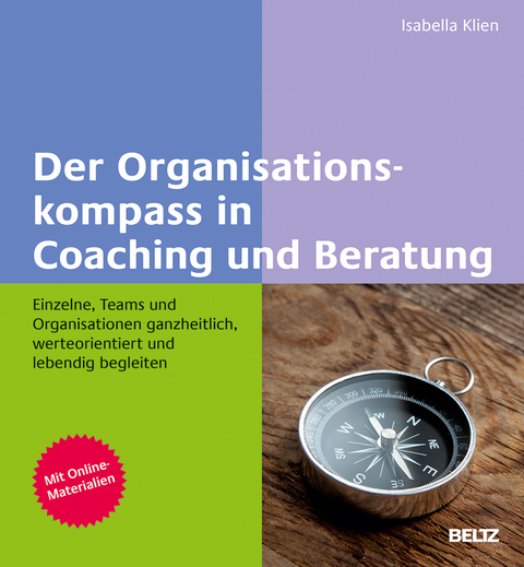 Der Organisationskompass in Coaching und Beratung - Isabella Klien