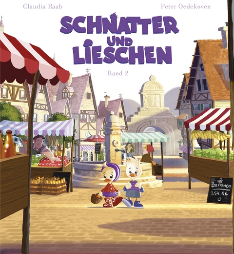 Schnatter und Lieschen - Schnatter und Lieschen gehen auf den Markt (Inkl. CD) - Claudia Raab
