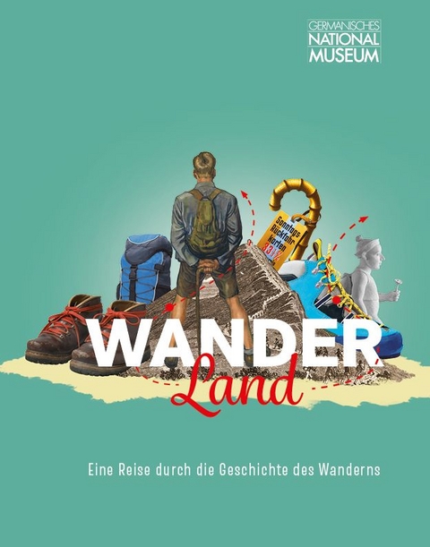 Wanderland. Eine Reise durch die Geschichte des Wanderns - 