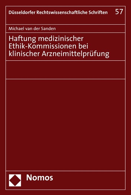 Haftung medizinischer Ethik-Kommissionen bei klinischer Arzneimittelprüfung - Michael van der Sanden