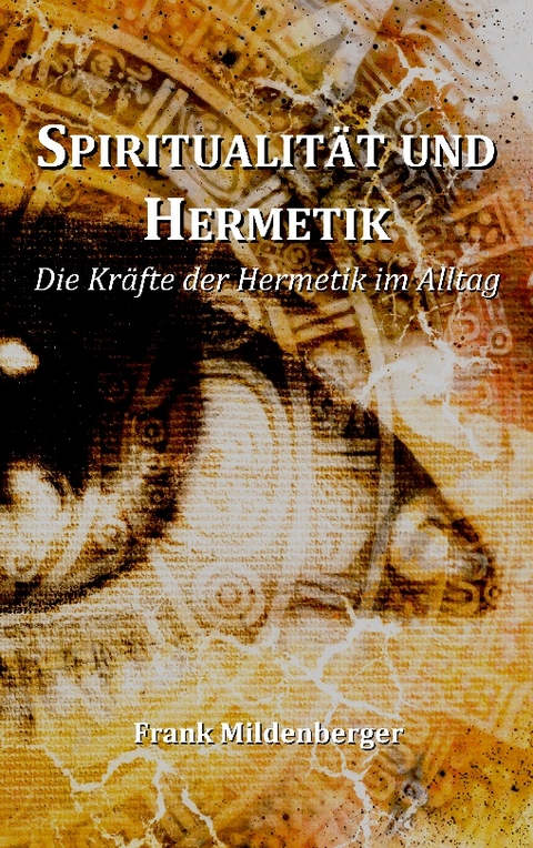 Spiritualität und Hermetik - Frank Mildenberger