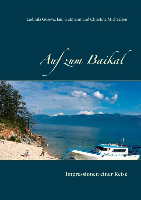 Auf zum Baikal - Ludmila Guseva, Jani Gutmann, Christine Michaelsen