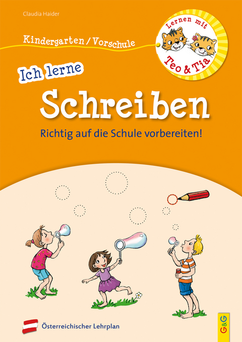 Lernen mit Teo und Tia – Ich lerne Schreiben – Kindergarten/Vorschule - Claudia Haider