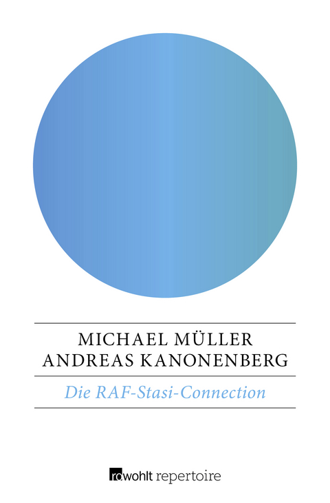 Die RAF-Stasi-Connection - Michael Müller, Andreas Kanonenberg
