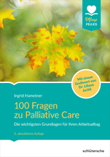 100 Fragen zu Palliative Care - Ingrid Hametner