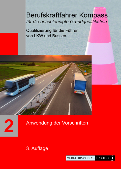 Berufskraftfahrer Kompass - Beschleunigte Grundqualifikation - Lehrbuch Teil 2