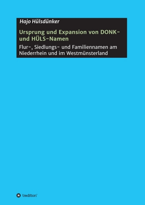 Ursprung und Expansion von DONK- und HÜLS-Namen - Hajo Hülsdünker