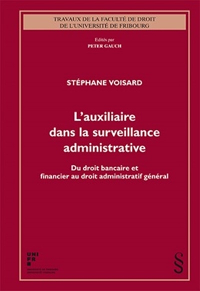 L'auxiliaire dans la surveillance administrative - Stéphan Voisard