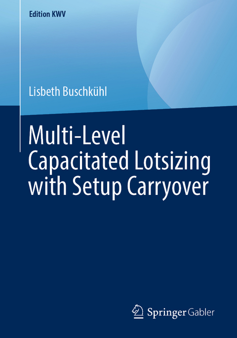 Multi-Level Capacitated Lotsizing with Setup Carryover - Lisbeth Buschkühl
