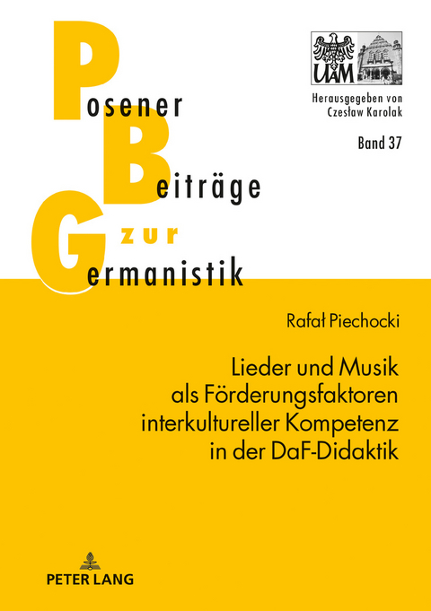 Lieder und Musik als Förderungsfaktoren interkultureller Kompetenz in der DaF-Didaktik - Rafal Piechocki