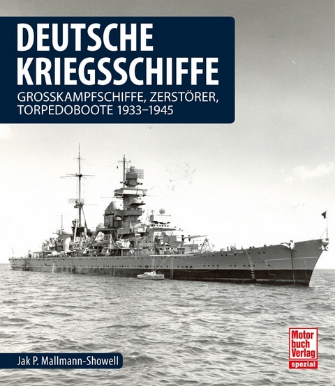 Deutsche Kriegsschiffe - Jak P. Mallmann-Showell