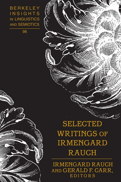 Selected Writings of Irmengard Rauch - Irmengard Rauch, Gerald F. Carr