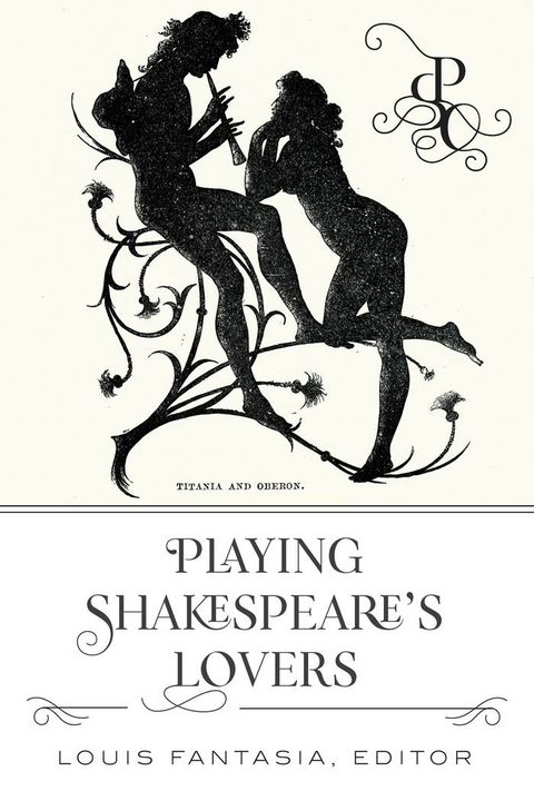 Playing Shakespeare’s Lovers - 