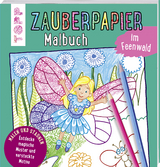 Zauberpapier Malbuch im Feenwald - Norbert Pautner