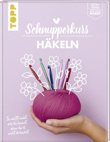 Schnupperkurs - Häkeln - Fanny Mitula